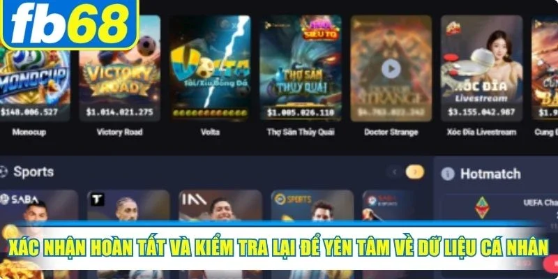 Xác nhận hoàn tất và kiểm tra lại để yên tâm về dữ liệu cá nhân